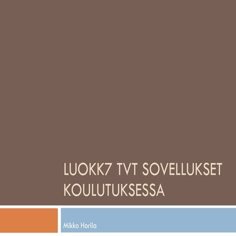 Luokk7 -kurssin luentomateriaalit, kevät 2011