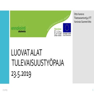 Varsinais-Suomen ennakointiakatemia. Luovien alojen tulevaisuustyöpaja 23.5.2019
