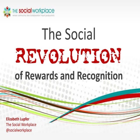 The Social Revolution of Recognition and Rewards