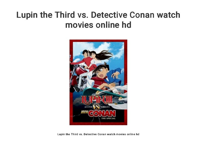 Lupin The Third Vs Detective Conan Watch Movies Online Hd