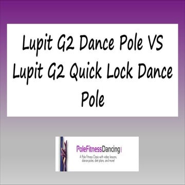  Lupit G2 Dance Pole VS Lupit G2 Quick Lock Dance Pole
