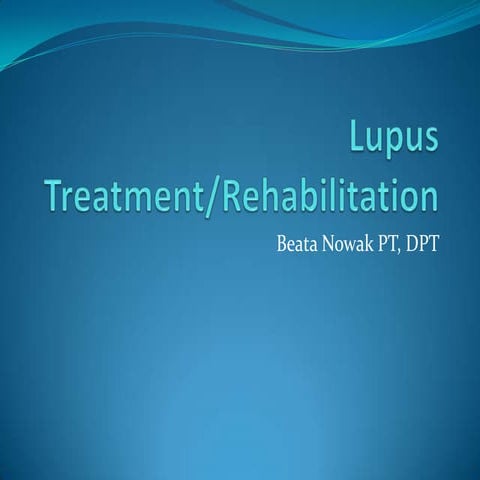 Lupus Treatment and Rehabilitation | PPTX