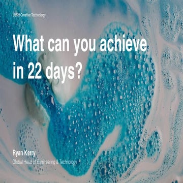 What can you achieve in 22 days?