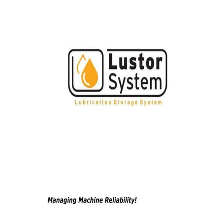 Lustor System - Lubrication Storage System