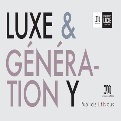 Luxe et génération Y - Publicis et Nous - Le Monde Publicité - 2012