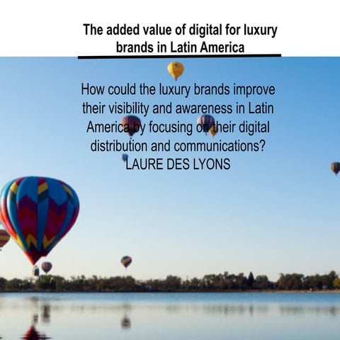 Latin America: The added value of the digital for luxury brands. 