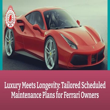 Luxury Meets Longevity Tailored Scheduled Maintenance Plans for Ferrari Owners