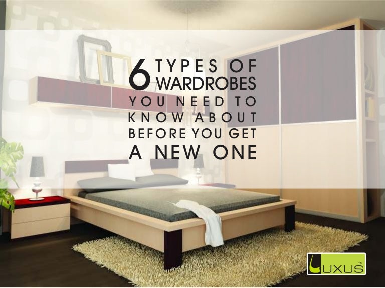 6 Types Of Wardrobes You Need To Know About