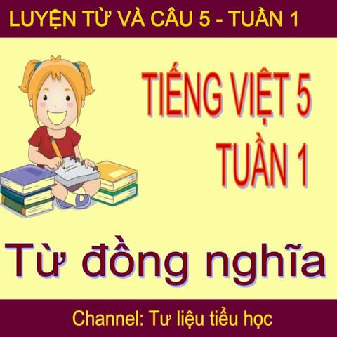 Luyện từ và câu 5 Tuần 1 Trang 7 Từ đồng nghĩa