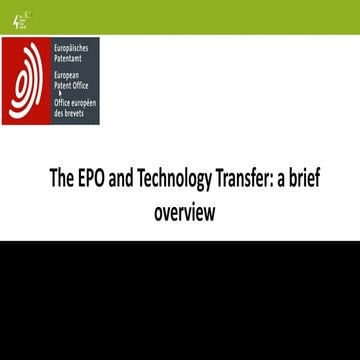 The EPO and Tecnology Transfer: a brief overview 4T-Tech Transfer Think ...