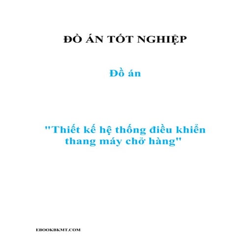 Luận văn: Thiết kế hệ thống điều khiển thang máy chở hàng, HOT