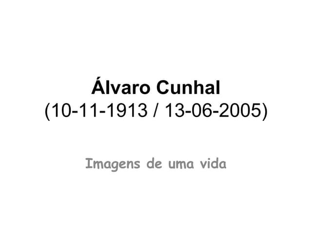 Álvaro Cunhal - Imagens de uma vida