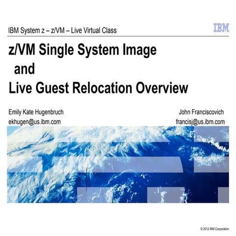 z/VM Single System Image and Live Guest Relocation Overview