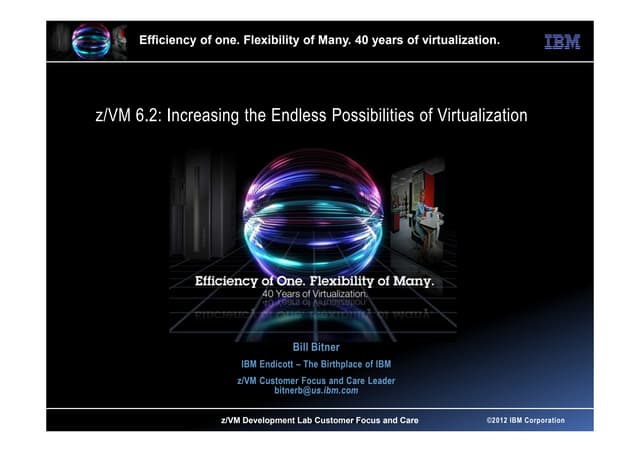 z/VM 6.2: Increasing the Endless Possibilities of Virtualization
