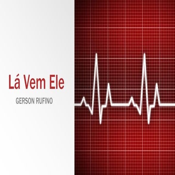 Lá vem ele - Gerson Rufino | PPTX