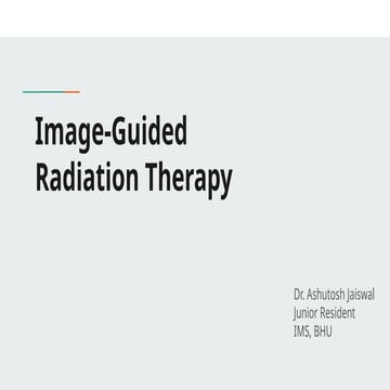 Image Guided Radiation Therapy: Basics | PPTX