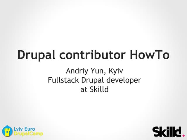 Андрій Юн — Drupal contributor HOWTO