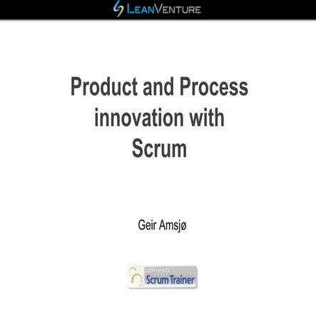 Product and Process innovation with Scrum