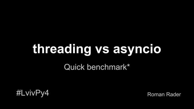 LvivPy4 - Threading vs asyncio