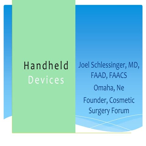 Joel Schlessinger MD: Handheld Skin Care Devices