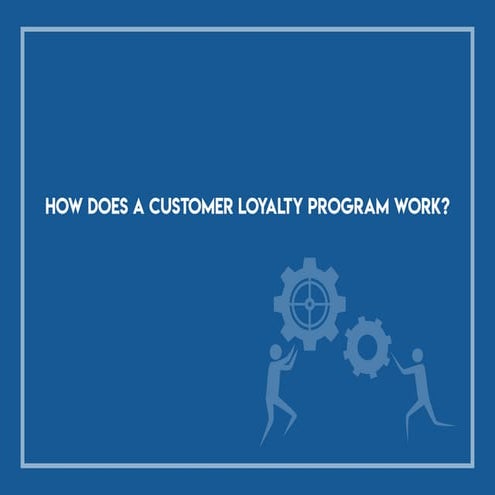 How Does a Customer Loyalty Program Work?