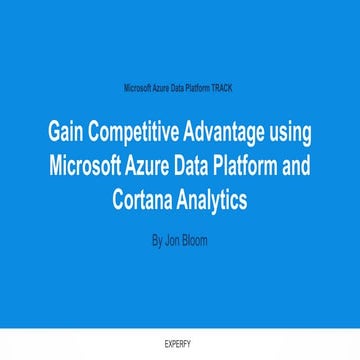 Experfy Online Course - Gain Competitive Advantage Using Microsoft Azure Data...