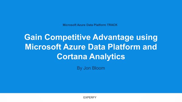 Experfy Online Course - Gain Competitive Advantage Using Microsoft Azure Data...