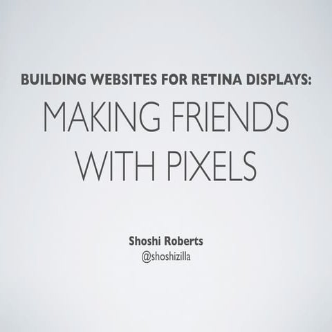 Building Websites for Retina Displays: Making Friends with Pixels