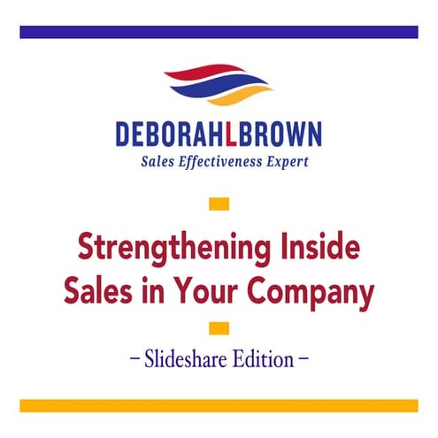 Strengthening Inside Sales in Your Company - Slideshare Edition