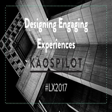 Designing Engaging Experiences // LX17