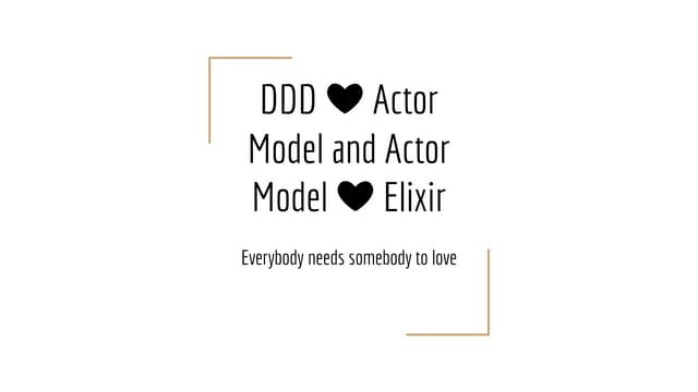 DDD loves Actor Model and Actor Model loves Elixir