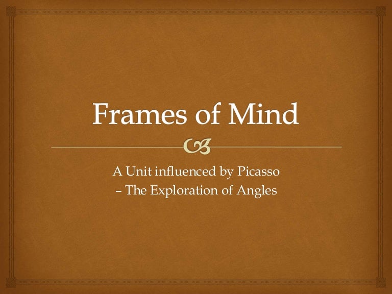 Frames of Mind Part 1 of 2