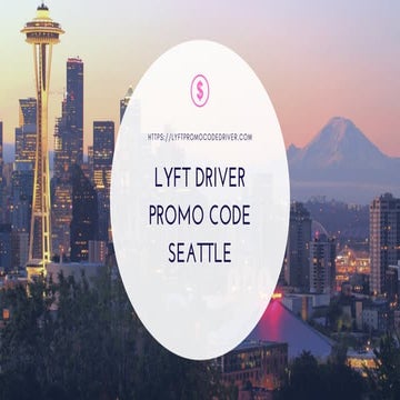 Lyft Sign up Bonus Seattle [with driver promo code]