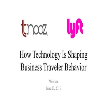 Tnooz Lyft webinar: How technology is shaping business traveler behavior