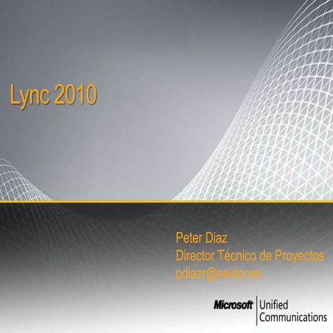Microsoft Lync Server 2010 Presentación Técnica.