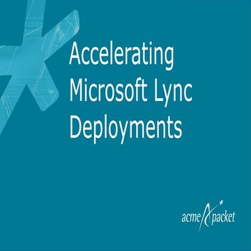 Accelerate Microsoft Lync Deployments with Session Border Controllers