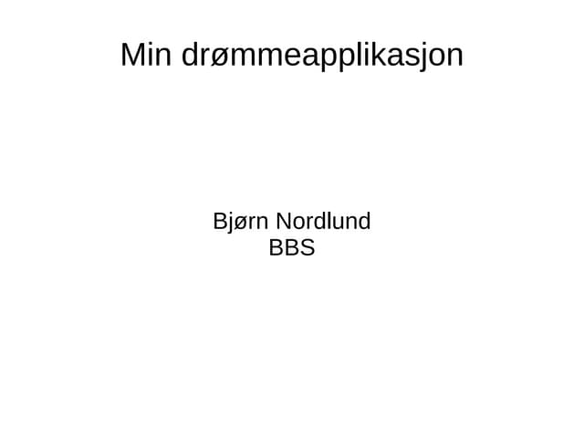 Min drømmeapplikasjon 