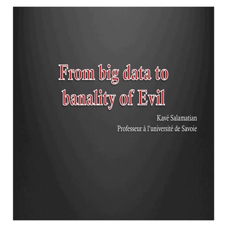 ￼￼￼￼￼￼￼￼￼￼￼￼￼￼￼￼￼￼￼￼￼￼￼￼From Big Data to Banality of Evil
