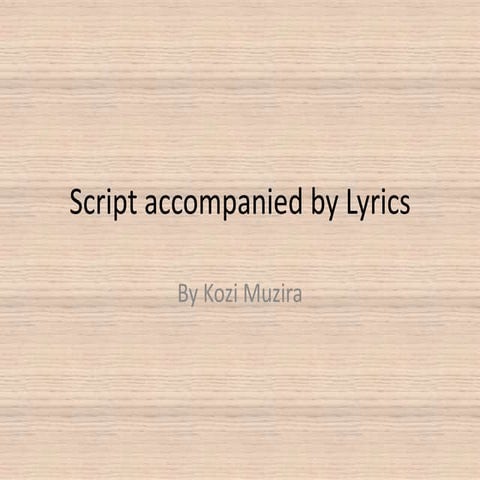 Lyricsand script