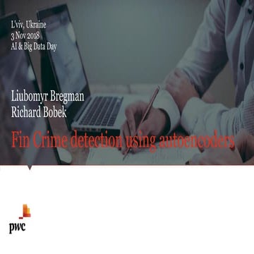 Liubomyr Bregman  "Financial Crime Detection using Advanced Analytics"