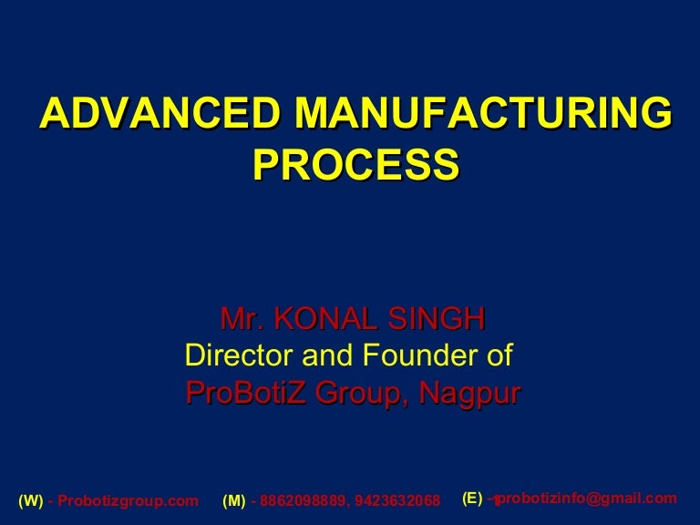 Advance manufacturing process