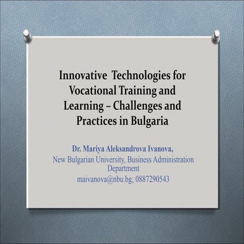 Dr. Mariya Aleksandrova Ivanova - Innovative  Technologies for Vocational Tra...