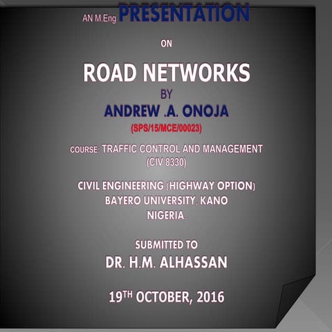AN M.ENG PRESENTATION ON ROAD NETWORK