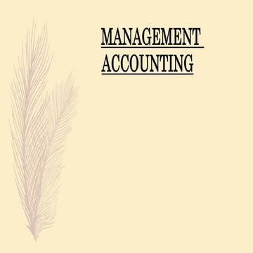 Management Accounting - Meaning, Definition, Characteristics, Scope, Objectiv...