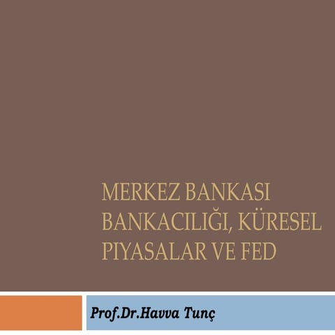 Merkez Bankası Bankacılığı, Küresel Piyasalar ve FED