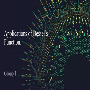 Applications of Bessel's Function.
