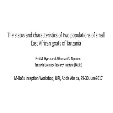 The status and characteristics of two populations of small East African goats...