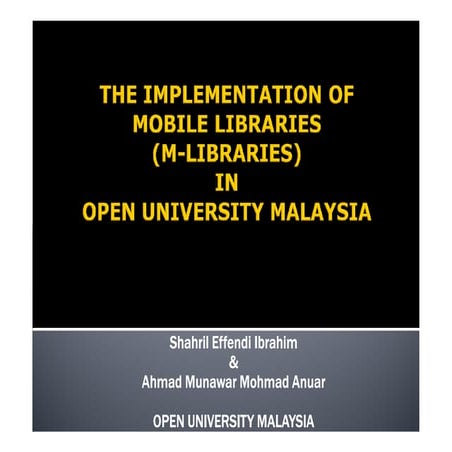 Implementation of mobile libraries (m-libraries) at Open University Malaysia 