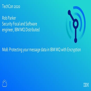 M08 protecting your message data in IBM MQ with encryption