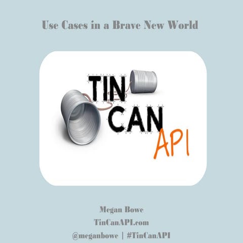 Use Cases for a Brave New World